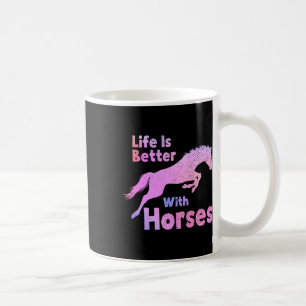 Life Is Better With Horses Horseback Riding Funny Coffee Mug