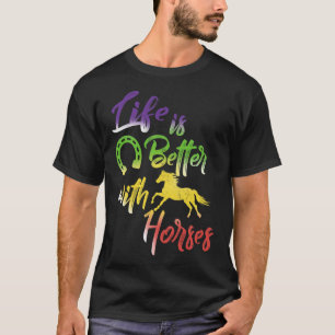 Life Is Better With Horses Tee Horseback Riding Ho
