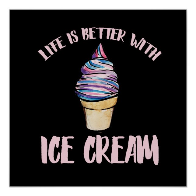 life is better with ice cream cones poster (Front)