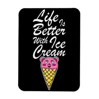 Life is Better with Ice Cream Magnet