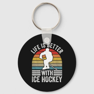Life Is Better With Ice Hockey Funny Hockey Player Key Ring