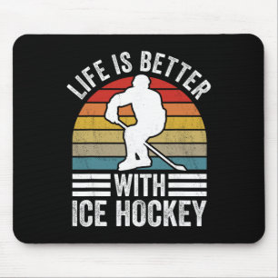 Life Is Better With Ice Hockey Funny Hockey Player Mouse Pad
