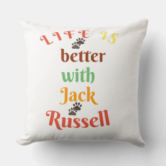 Life is better with Jack Russel dog Cushion