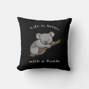 Life Is Better With Koala Cushion