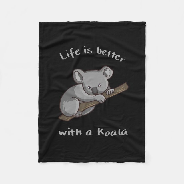 Life Is Better With Koala Fleece Blanket (Front)