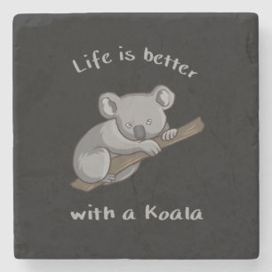 Life Is Better With Koala Stone Coaster