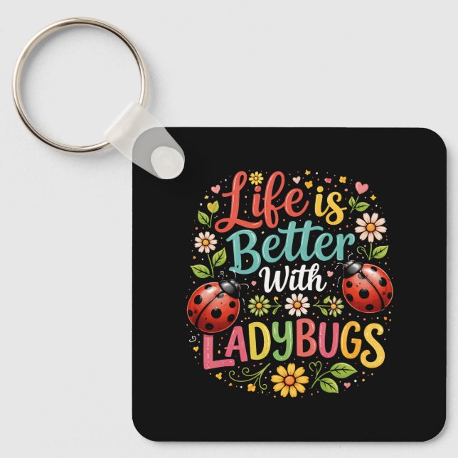 Life Is Better with Ladybugs Key Ring (Front)