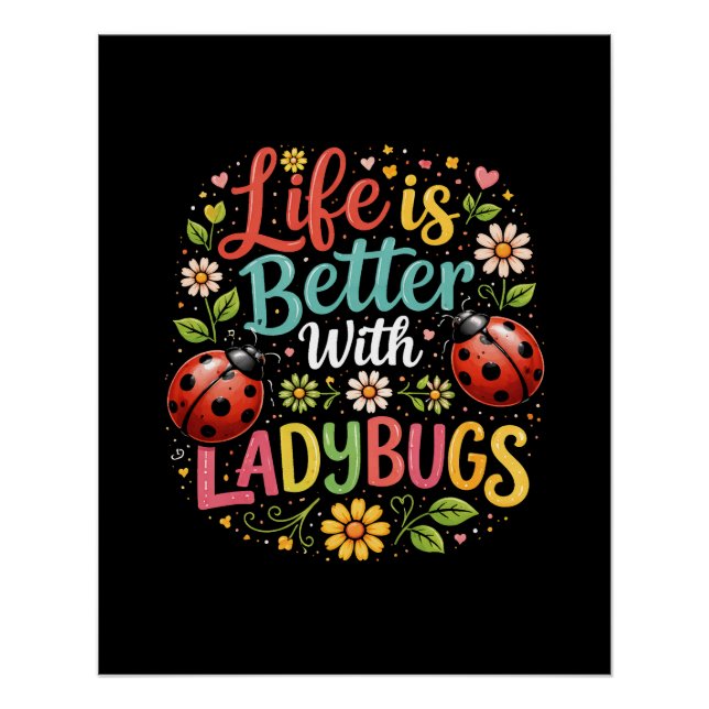 Life Is Better with Ladybugs Poster (Front)