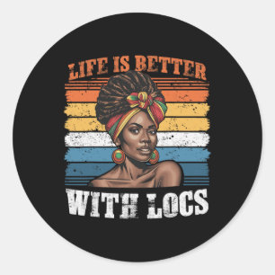 Life Is Better With Locs Black Women Melanin Afric Classic Round Sticker