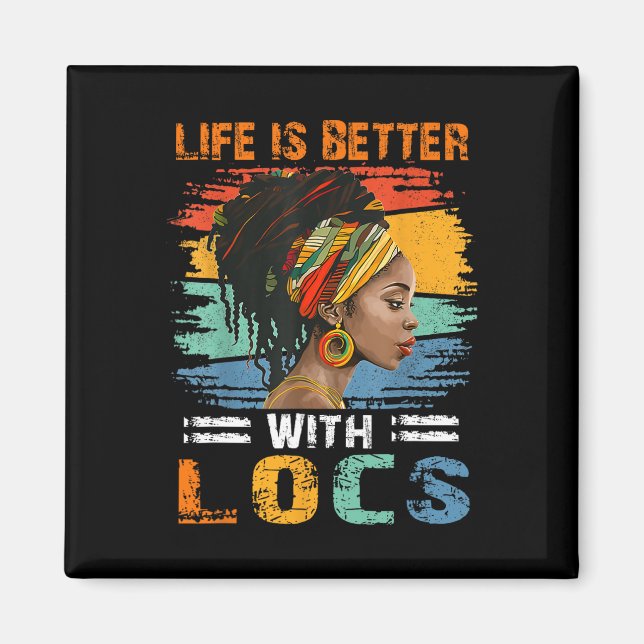 Life Is Better With Locs Black Women Melanin Afric Magnet (Front)