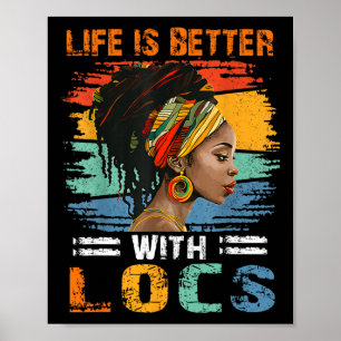 Life Is Better With Locs Black Women Melanin Afric Poster