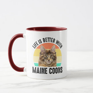 Life Is Better With Maine Coons Mug