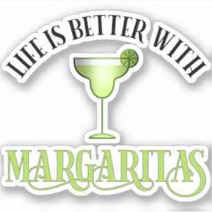 Life Is Better With Margaritas