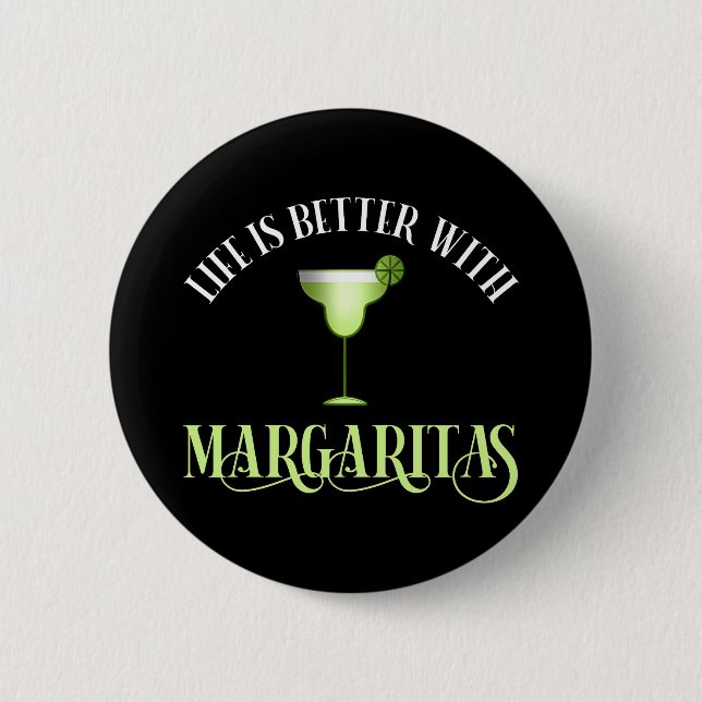 Life Is Better With Margaritas 6 Cm Round Badge (Front)