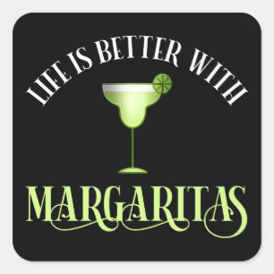 Life Is Better With Margaritas Square Sticker