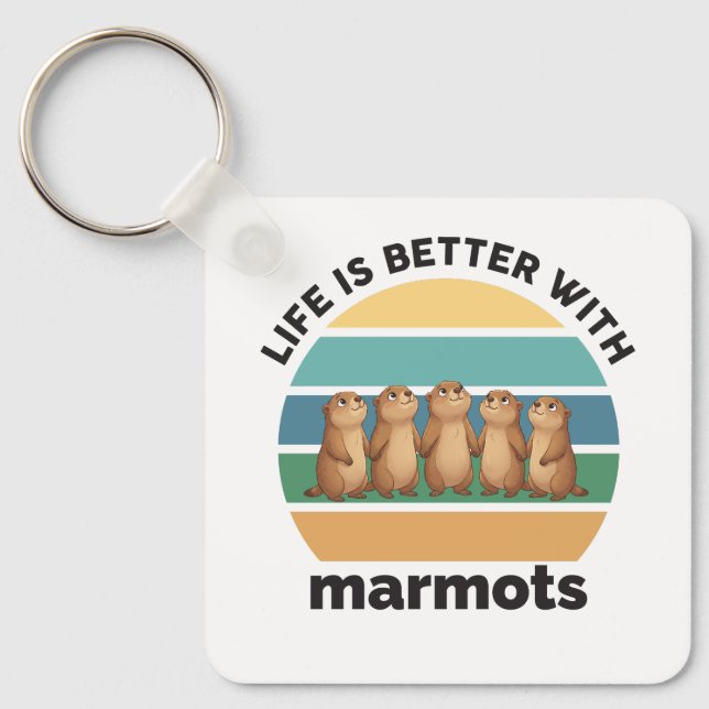 Life is better with marmots key ring (Front)