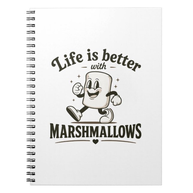 Life is better with marshmallows notebook (Front)