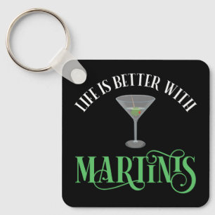 Life Is Better With Martinis Key Ring