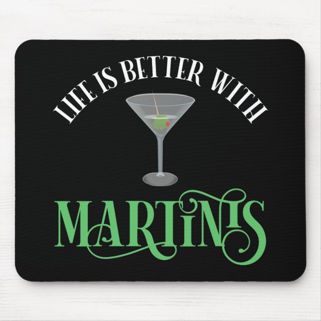 Life Is Better With Martinis Mouse Pad (Front)