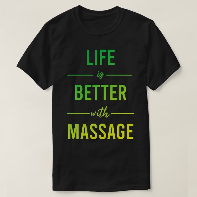 Life Is Better With Massage 10 T-Shirt (Design Front)