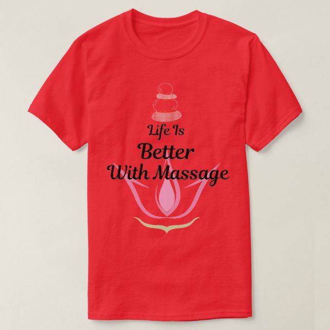 Life Is Better With Massage simple design T-Shirt (Design Front)