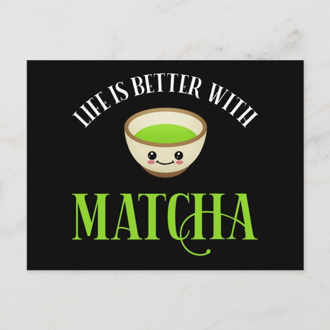 Life Is Better With Matcha Postcard (Front)