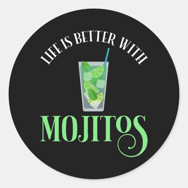 Life Is Better With Mojitos Classic Round Sticker (Front)