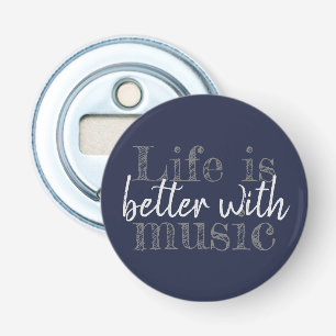 LIFE IS BETTER WITH MUSIC   BOTTLE OPENER