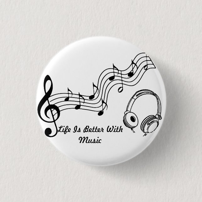 Life is better with music button (Front)