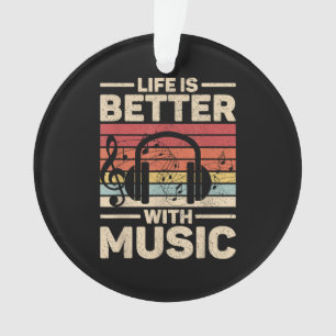 Life Is Better With Music Lover Musician Outfit ED Ornament