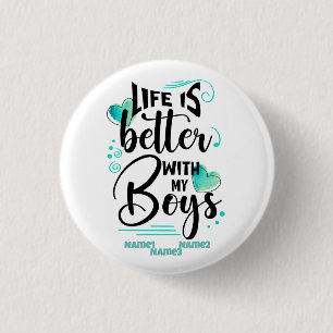 Life is Better With My Boys 3 Cm Round Badge