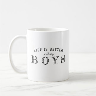 Life Is Better With My Boys Coffee Mug
