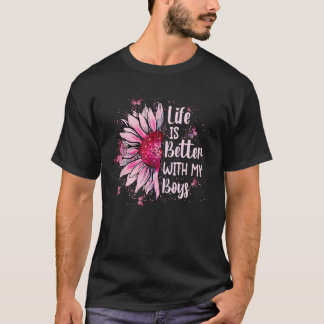 Life is Better With My Boys Funny Mum Saying Sunfl T-Shirt