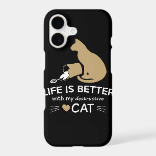 life is better with my destructive cat