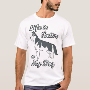 Life is Better with My Dog Cute Siberian Husky Dog T-Shirt