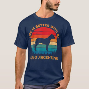 Life is Better With My Dogo Argentino Dog Lover Ow T-Shirt