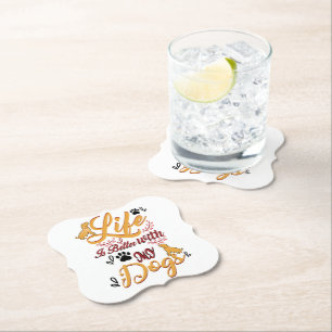 Life Is better With My Dogs Paper Coaster