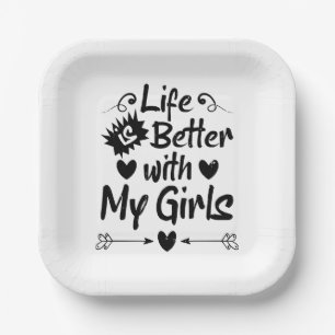 Life is Better with My Girls Paper Plate