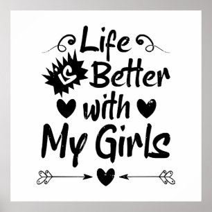 Life is Better with My Girls Poster