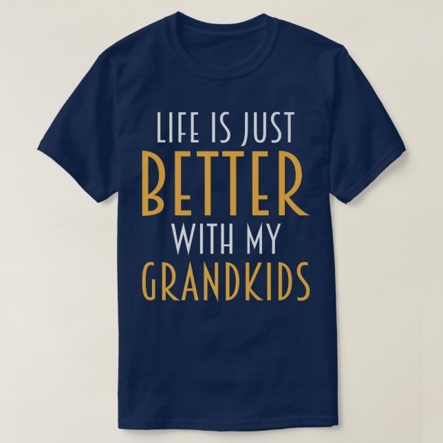 Life Is Better With My Grandkids Grandma Grandpa G T-Shirt (Design Front)
