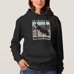 Life Is Better With My Siberian Husky Hoodie