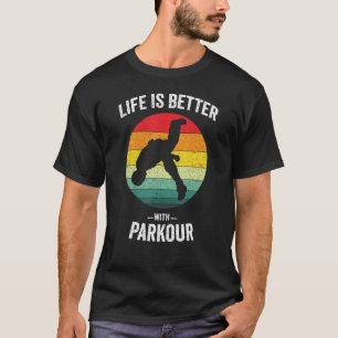 Life Is Better With Parkour Vintage Urban Jump Fre T-Shirt