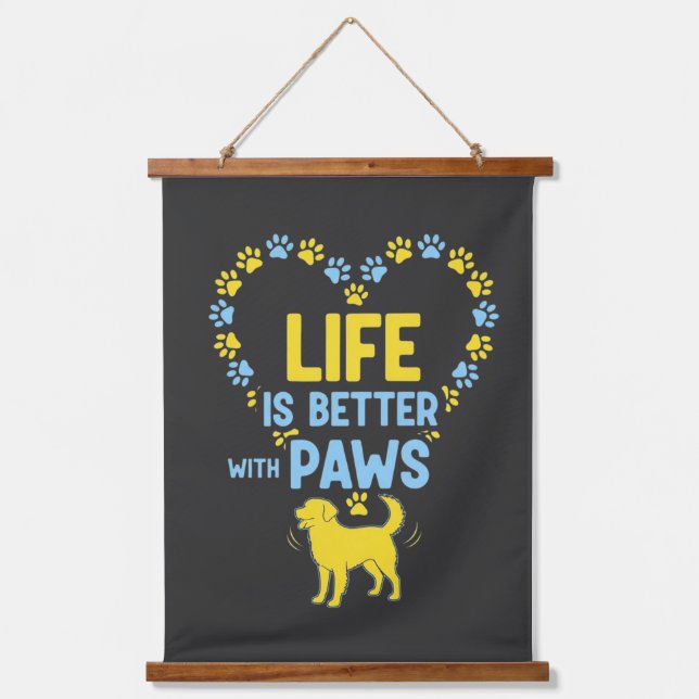 Life is Better with Paws Hanging Tapestry (Front)