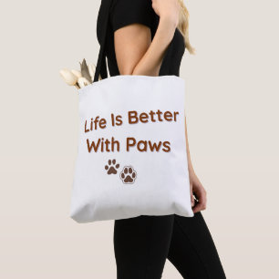 Life Is Better With Paws Pet Lover Tote Bag