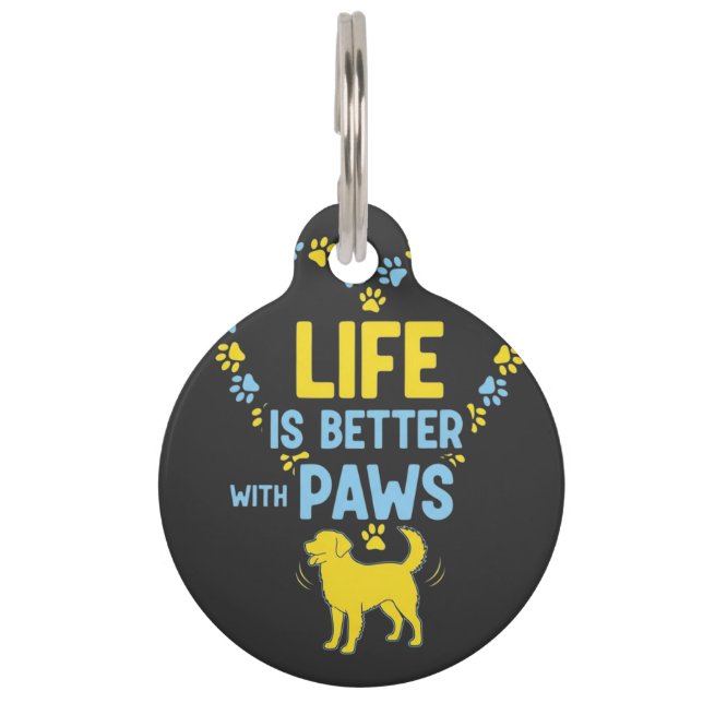 Life is Better with Paws Pet Tag (Front)
