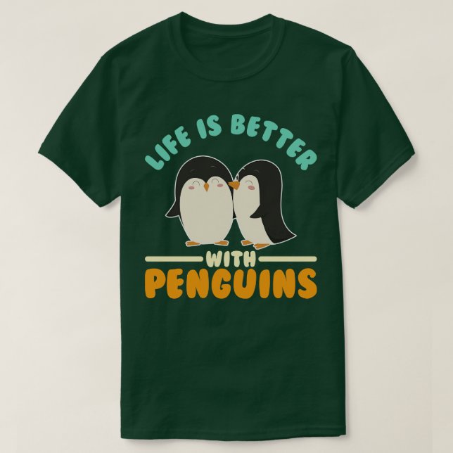 Life is Better With Penguins T-Shirt (Design Front)