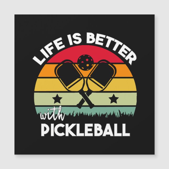Life is Better with Pickleball (Front)