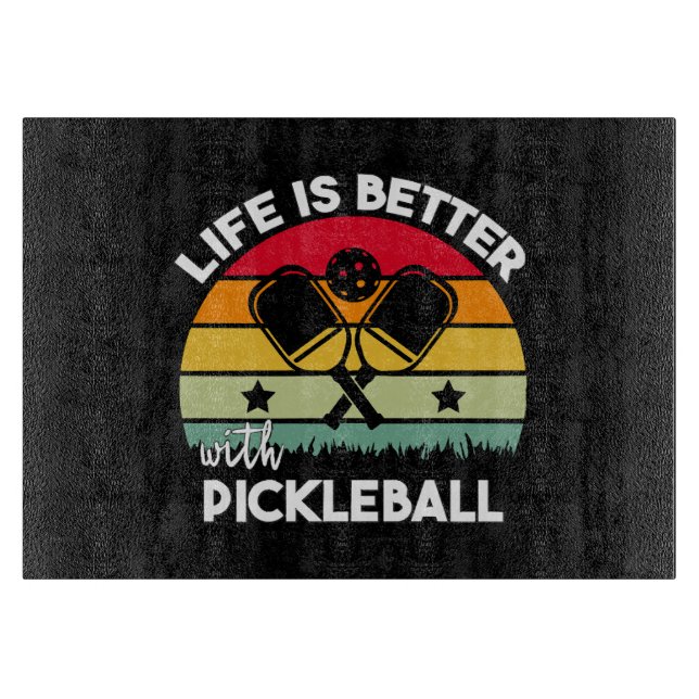 Life is Better with Pickleball Cutting Board (Front)