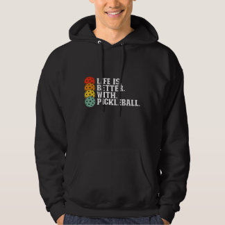 Life Is Better With Pickleball - Funny Pickleball Hoodie