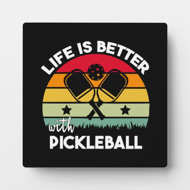 Life is Better with Pickleball Plaque (Front)